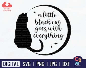 A Little Black Cat, Goes With Everything SVG | Black Cat SVG | Halloween Black Cat SVG | Cricut Cut File | Instant Download