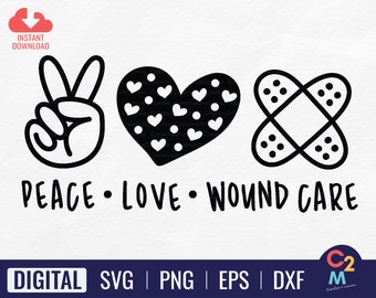 Peace Love Wound care SVG | Wound care SVG | Peace Love SVG | Peace Love Quote | Peace Love Saying | Peace Love Shirt Svg | Cricut Cut File