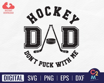 Hockey Dad SVG | Don't Puck with Me | Hockey Player SVG | Hockey Dad Shirt | Fun Hockey | Ice Hockey Svg | Sports Dad Svg | Cricut Cut File