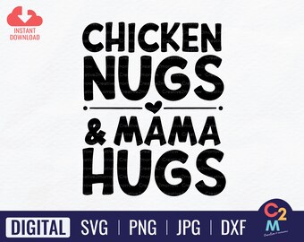 Chicken Nugs and Mama Hugs SVG | kids Quote | Boys T-Shirt SVG | Little Boy SVG | Instant Download