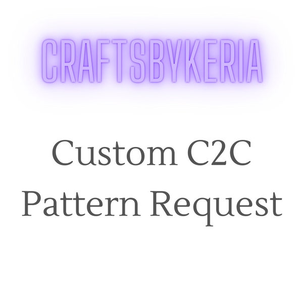 Custom Crochet C2C Pattern Request Deposit- Digital Written Instructions and Chart *Please read description before purchasing*