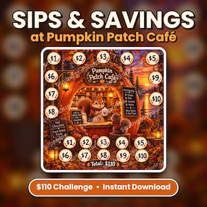 May include: A savings challenge tracker titled SIPS & SAVINGS at Pumpkin Patch Café. The graphic features a squirrel in a pumpkin-shaped café, surrounded by numbered circles from $1 to $10, with a total goal of $110. The scene includes autumn foliage, lanterns, and menu boards.