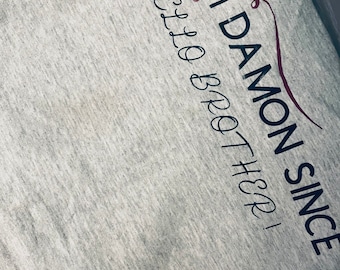 Team Damon since Hello Brother T-shirt (UK Sizing)
