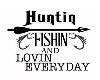 Free Free 251 Huntin Fishin And Lovin Everyday Svg SVG PNG EPS DXF File