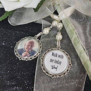 Walk with me dad daddy photo bouquet charm. wedding bouquet bride. Loving memory remembrance Memorial Father, Grandad, Uncle. Bride keepsake image 1