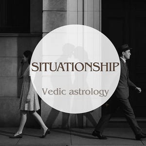 May include: Black and white image featuring a man and woman walking in opposite directions. A large white circle in the center displays the word "SITUATIONSHIP" and "Vedic astrology" in a brown font.
