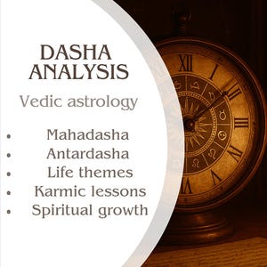 Könnte beinhalten: Ein Bild mit dem Text "DASHA ANALYSIS" und "Vedic astrology". Rechts befindet sich eine antike Uhr mit römischen Ziffern und astrologischen Symbolen. Der Text listet "Mahadasha", "Antardasha", "Life themes", "Karmic lessons" und "Spiritual growth" auf.
