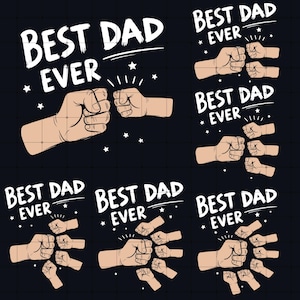 1-6 Fist Bump Father&#39;s Day Bundle Svg ,Toddler Kid Best Dad Ever Fist Bump SVG, Png, Eps Cricut Silhouette