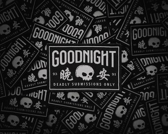 Goodnight - Deadly submissions only Patch