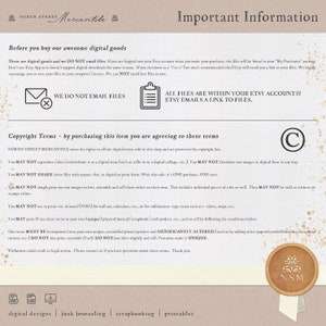 May include: A tan background with black text outlining the terms and conditions for purchasing digital goods from North Street Mercantile. The text states that the files are not emailed, but are available in the buyer's Etsy account. The text also states that the digital items are protected by copyright law and may not be reproduced, altered, redistributed, shared, or printed for sale. The text also states that the items may not be used for print-on-demand products, but may be used in personal projects. The text also states that the items must be significantly altered and made unique. The text ends with a copyright symbol and the initials "NSM".