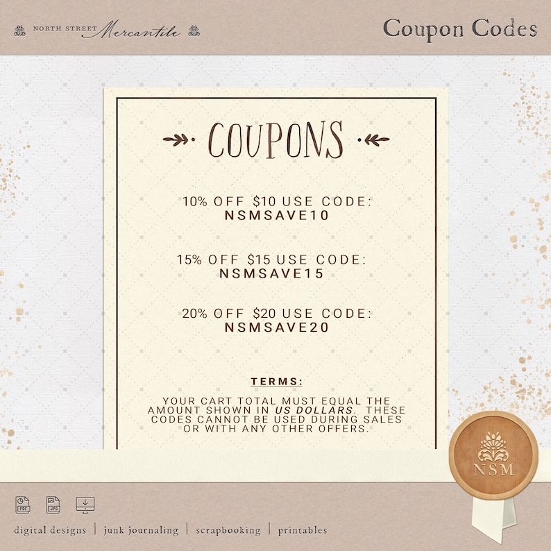 May include: A beige coupon code graphic with a brown border. The text reads "Coupons" with arrows on either side. The graphic lists three discount codes: 10% off $10 use code NSMSAVE10, 15% off $15 use code NSMSAVE15, and 20% off $20 use code NSMSAVE20. The graphic also includes terms and conditions for using the codes.
