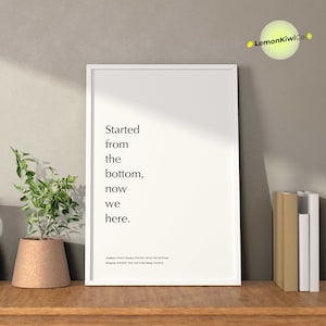 Started From The Bottom &#39;Quote&#39; Printable, DIGITAL Printable, Rap Lyrics Wall Art, Hip Hop Quotes, Rap Poster, Hypebeast, Motivational Print