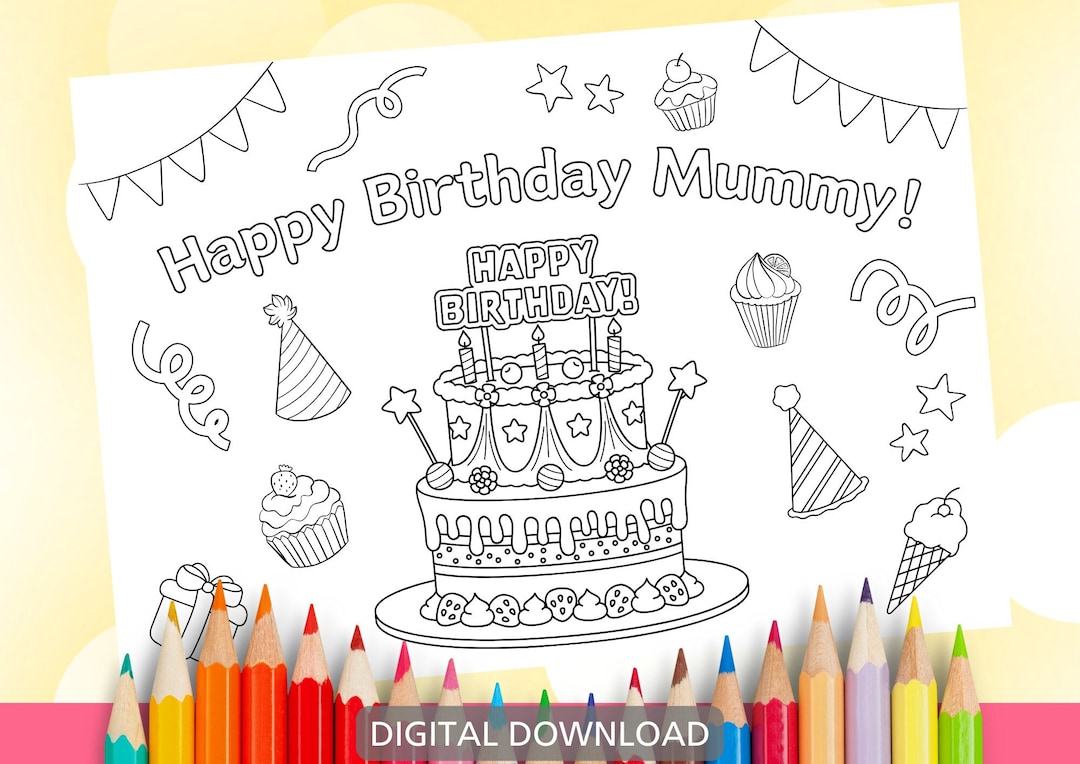 Printable Birthday Colouring Page. Happy Birthday Mummy! Instant