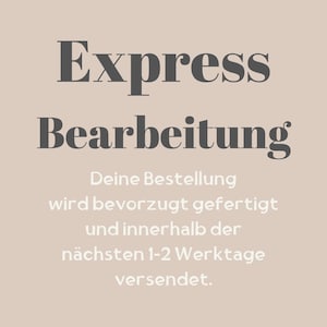 Puede incluir: Gráfico de texto en negro sobre un fondo marrón claro. El texto dice "Express Bearbeitung" y "Deine Bestellung wird bevorzugt gefertigt und innerhalb der nächsten 1-2 Werktage versendet."