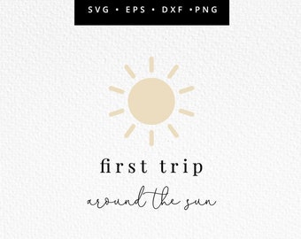 First Trip Around The Sun SVG, Yellow Sunshine Clipart, 1st Birthday SVG, First Birthday , Commercial Use, Svg, dxf, eps, png