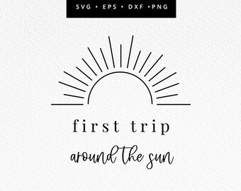 First Trip Around The Sun SVG, Boho Sun SVG, Sun Clipart, 1st Birthday SVG, First Birthday Shirt, Commercial Use, Svg, dxf, eps, png