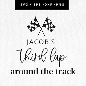 My Third Lap around the Track SVG, Custom Name Race Car 3rd Birthday, Third Birthday T-Shirt Boy, Toddler Birthday Shirt, Commercial Use