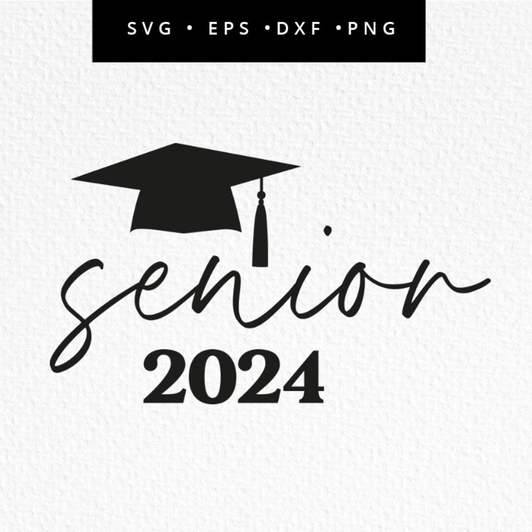 Senior 2024 Svg Cut File, Graduate Cricut File, Senior 2024 Shirt ...