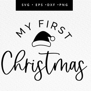 My First Christmas SVG, 1st Christmas Cricut File, Santa Hat Cut File, Babys First Christmas , 1st Christmas Outfit, 1st Christmas Svg