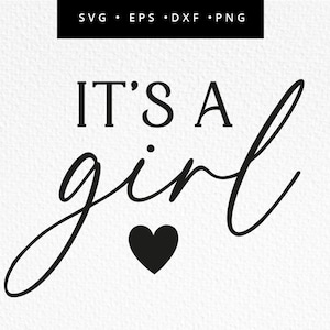 Its A Girl SVG, Gender Reveal SVG, Baby Girl Cricut File, Baby Shower Girl, Girl Gender Reveal Svg, Commercial Use, Svg, dxf, eps, png
