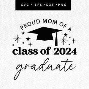 Proud Mom of a 2024 Graduate Svg, Graduate cricut, graduation family, graduation svg, Proud Senior , Commercial Use, Svg, dxf, eps, png