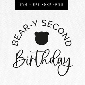 Beary 2nd Birthday SVG, Second Birthday Bear, 2nd Birthday Outfit, Birthday Shirt, Beary Second Birthday, Commercial Use, Svg, dxf, eps, png