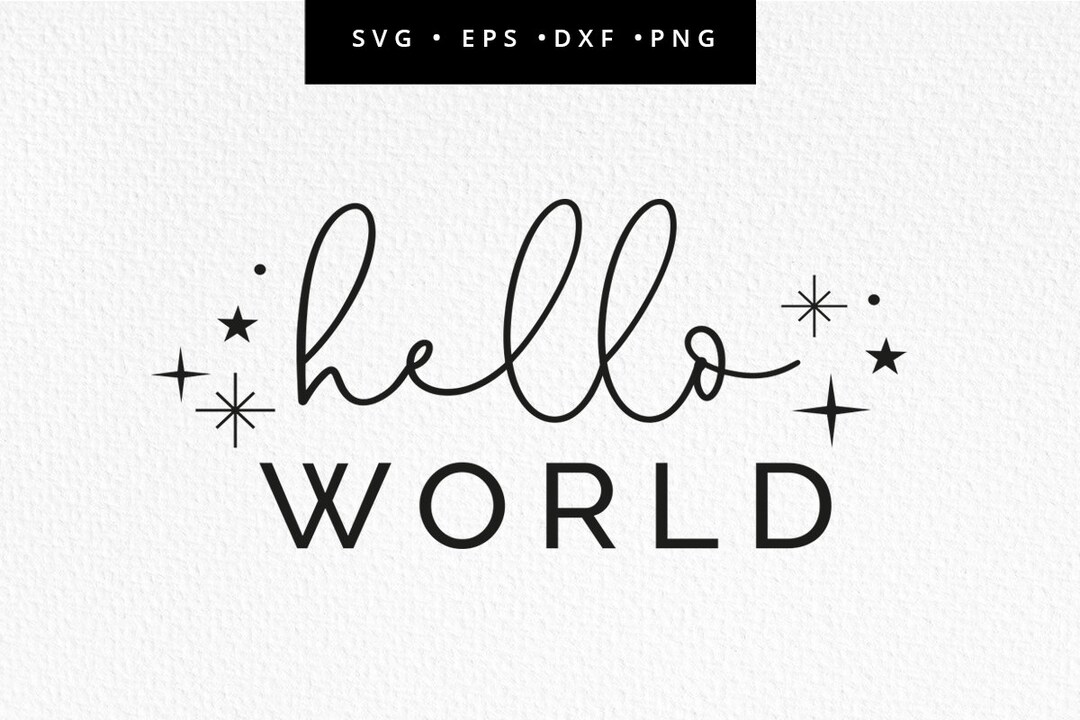 Helloworld Svg File Hello World SVG, Birth Announcement SVG, Hello World Cricut File ...