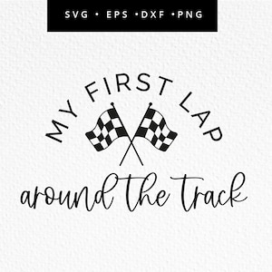 My First Lap around the Track SVG, Race Car 1st Birthday, First Birthday T-Shirt Boy, Fast One Birthday Clipart, Commercial Use