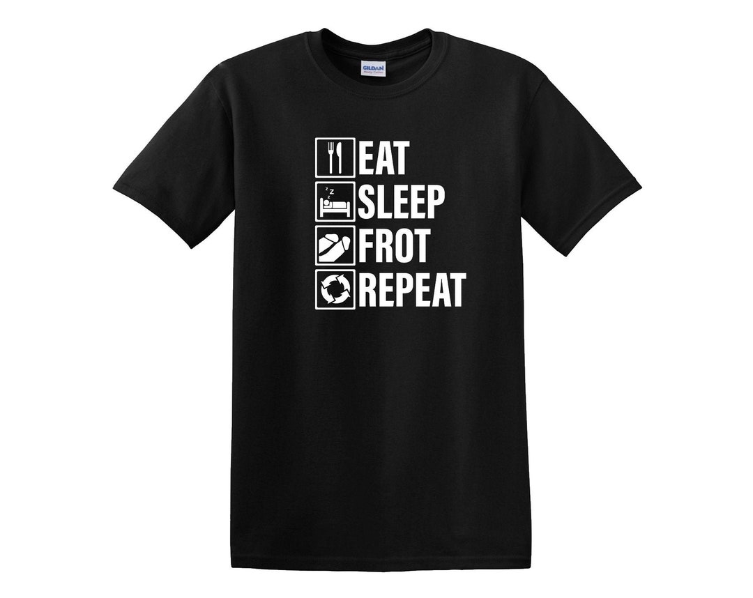 Eat Sleep Frot Repeat Male Masturbation T-shirt. 
