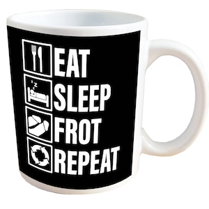 Eat, Sleep, Frot, Repeat - NSFW Sex Mug. 11 or 15oz Ceramic Coffee Mug.