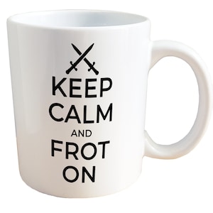 Keep Calm and Frot On - NSFW Adult Bator Sex Mug. 11 or 15oz Ceramic Coffee Mug.