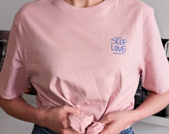 SELF LOVE Shirt / Feel good Shirt / Feminismus Shirt / Statement Shirt / Organic Shirt / Vegan approved / Streetart Shirt / Selfcare