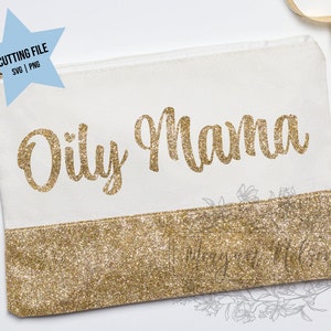 Oily Mama svg digital files