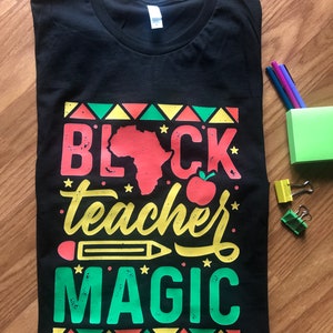 Black Teacher Magic shirt / Black Educator / Teacher / Education /