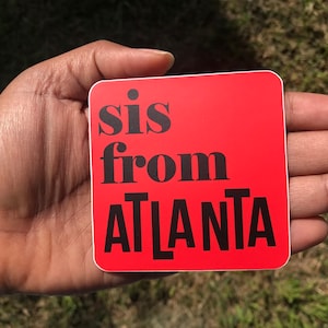 Sis from Atlanta Sticker