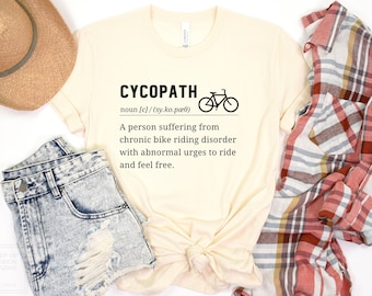 Cycopath Shirt, Funny Bicycle Shirts, Cyclist Gift, Bicycle Gift, Bicycle Lover Shirt, Mountain Biker Gift, Cycling Gift, Bike Gifts
