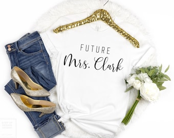 Custom Future Mrs Shirt, Bachelorette Party Shirt, Bride Gift, Wedding Shirt, Bride To Be Gift, Engagement Gift, Fiancee Shirt, Bridal Tee