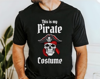 Pirate Costume Shirt for Men - Authentic Pirate Look Halloween Tee, Fun Dad Gift, My Pirate Outfit Top, Funny Shirt for Men