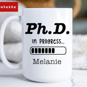 Phd Student Custom Mug, Phd Graduation Gift, Doctorate Mug, Phd Student Gift, Graduate Gift, Phd Student Mug, Doctorate Gift