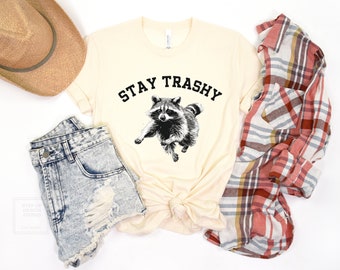 Stay Trashy Shirt, Funny Animal Shirt, Meme Shirt, Mood Gifts, Funny Mood Shirt, Raccoon Meme Shirt, Unisex Adult Shirt