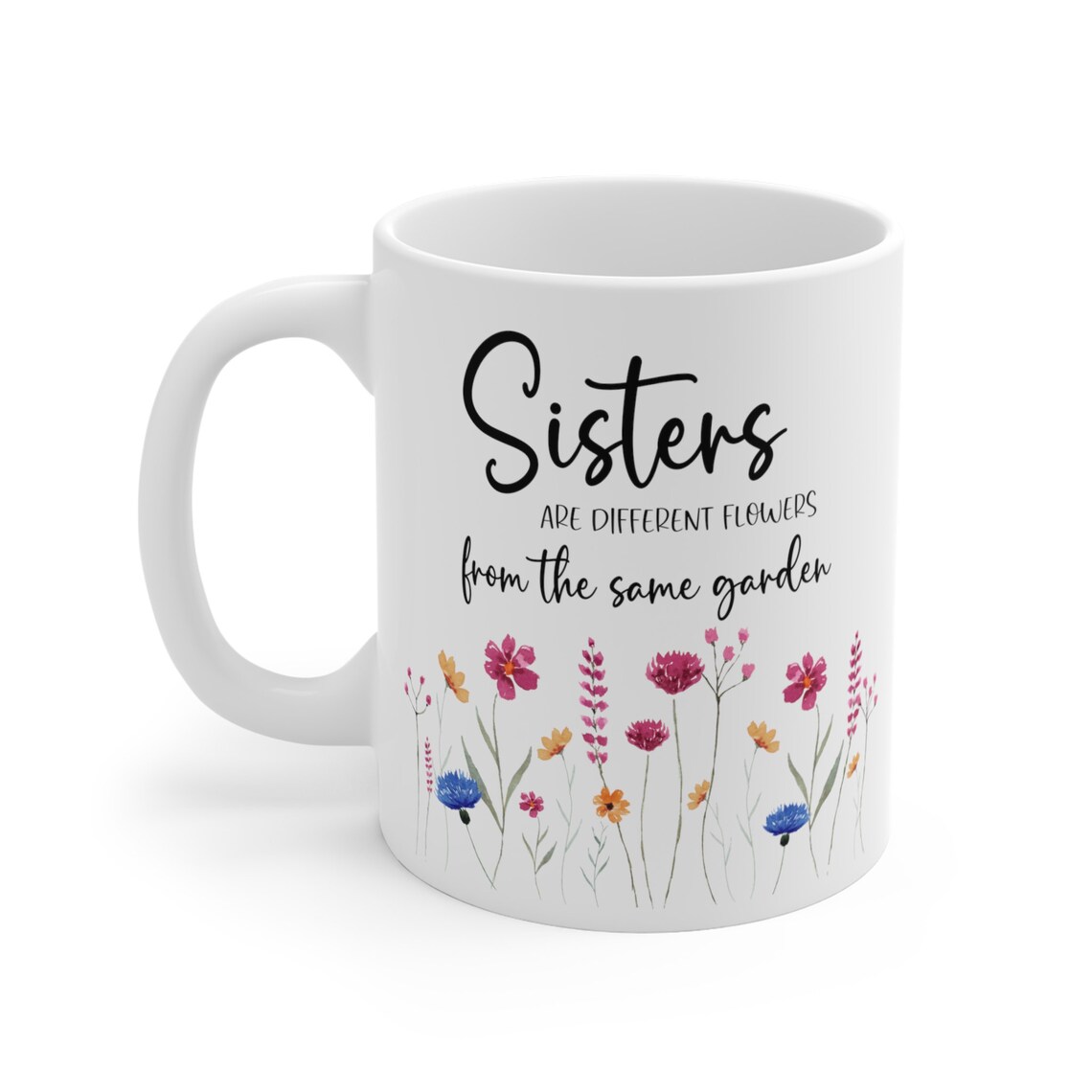 Sister Are Different Flowers From the Same Garden Sisters - Etsy