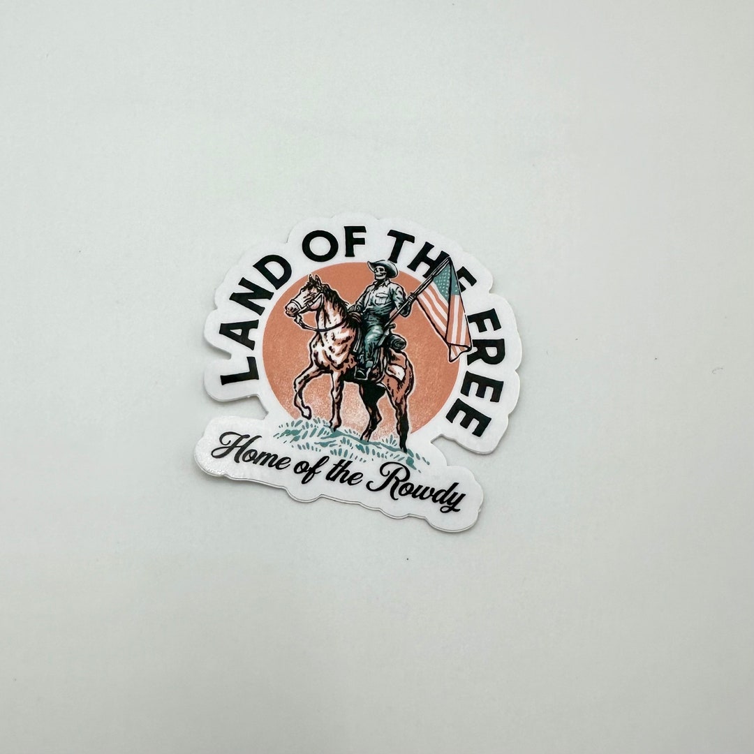 Land of the Free Home of the Rowdy Sticker | Aesthetic Western Graphic ...