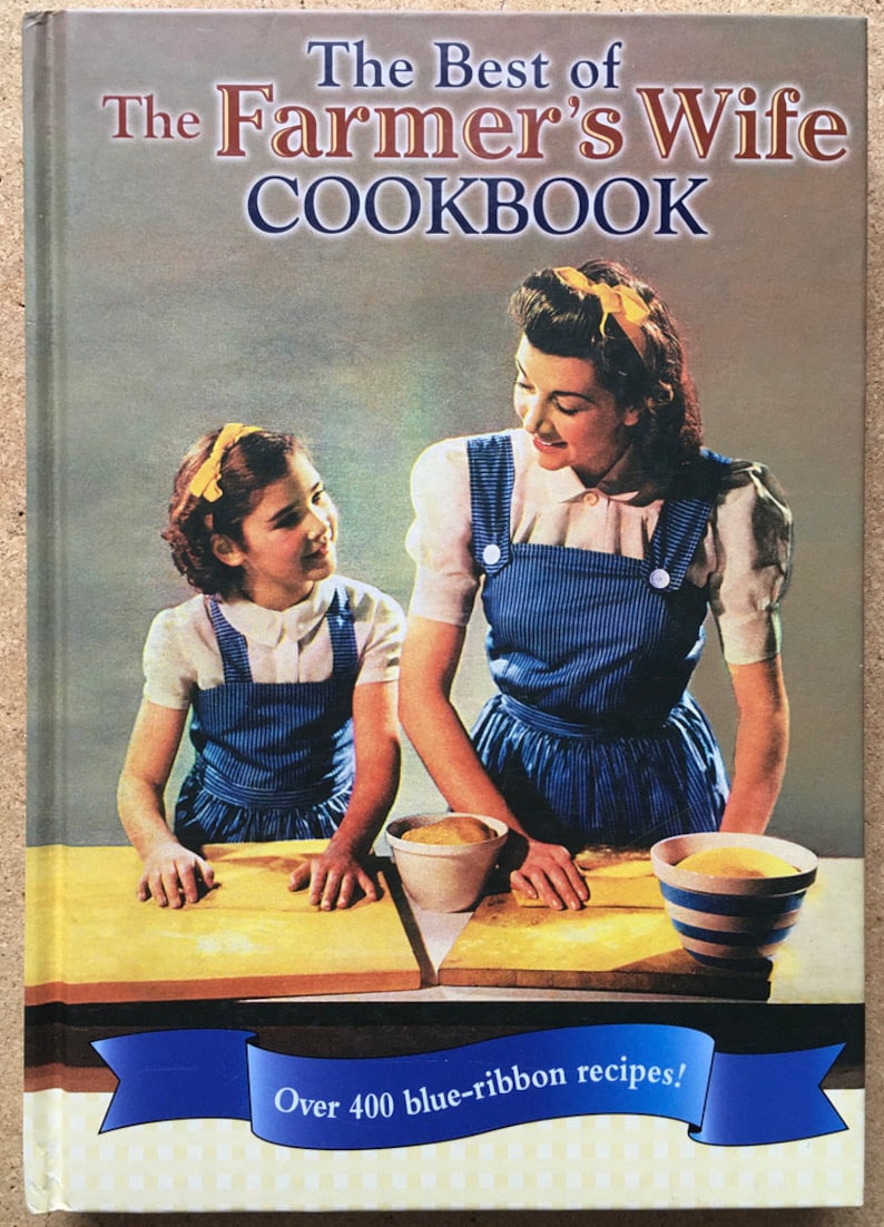 The Best Of The Farmer's Wife Cookbook By Kari Cornell & Melinda Keefe with More than 400 Blue-Ribbon Recipes.