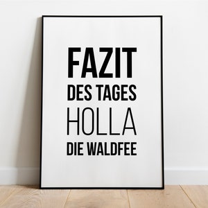Poster: Fazit des Tages - Holla die Waldfee, sw