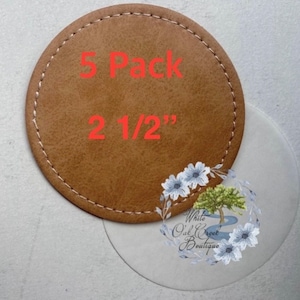 May include: Five pack of 2 1/2 inch round brown leather coasters with a stitched edge.