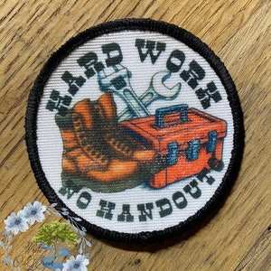 Tools Boots Hard Work No Handouts White Polyester Fabric embroidered trim 2 1/2” round iron on hat patch Dad Father’s Day Birthday Uncle