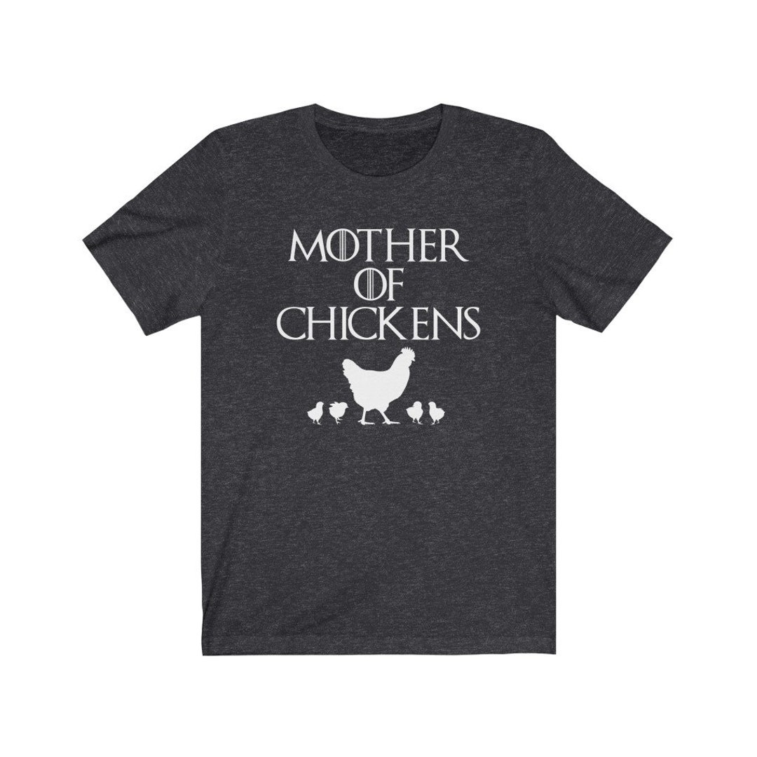 Mother of Chickens Tshirt, Game of Thrones Funny Chicken Tshirt