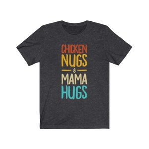 Chicken Nugs and Mama Hugs T-Shirt, Chicken Nugget Shirt, Mama Hugs Shirt, Farm Homestead Life Shirt, Backyard Chicken Shirt, Gifts for Mom
