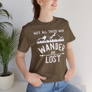 Not All Those Who Wander Are Lost T-Shirt, Adventure Apparel, Explorer Gifts, Shirt for Adventure Lovers, Tolkien Quote Tee, Camping Gift