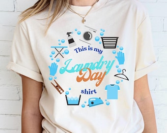 This Is My Laundry Day Shirt T-shirt Humor Funny Cleaning Top Homemaker Fun Wash Line Dry